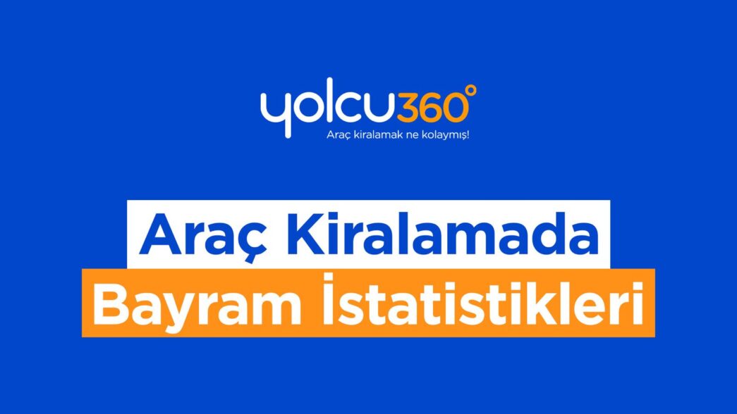 Araç Kiralamada Bayram Yoğunluğu: Erken Rezervasyonlar %46 Tasarruf Sağladı